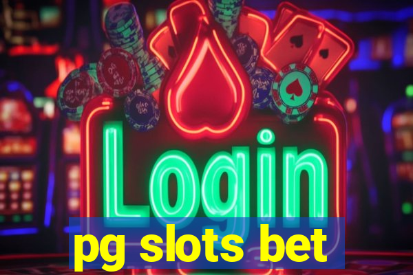 pg slots bet